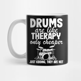 Drums Are Like Therapy Funny Drummer Drumming Gift Quote Mug